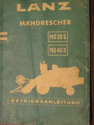 Lanz Mähdrescher MD 35 S u. MD 40 S Bedienungsanleitung 