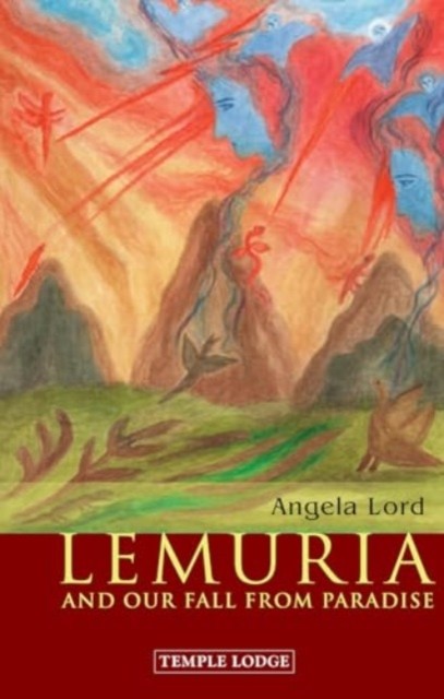 Lemuria And our Fall from Paradise by Angela Lord (Paperback Book)