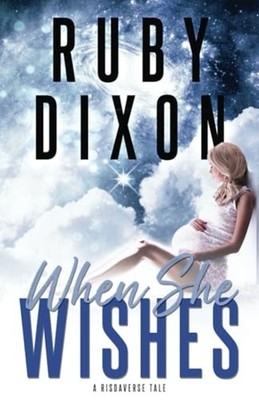 When She Wishes - Taschenbuch NEU Ruby Dixon 2025-04-16