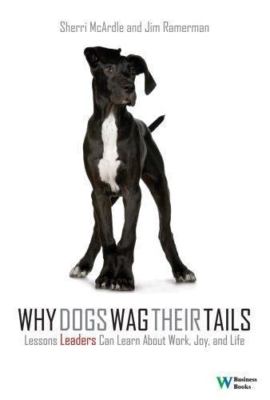 Why Dogs Wag Their Tails: Lessons Leaders- 0832950114, hardcover, Sherri McArdle
