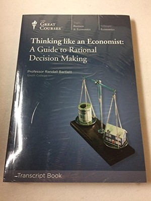 Denken wie ein Ökonom: Ein Leitfaden für rationale Entscheidungen... - Randall Bartlett