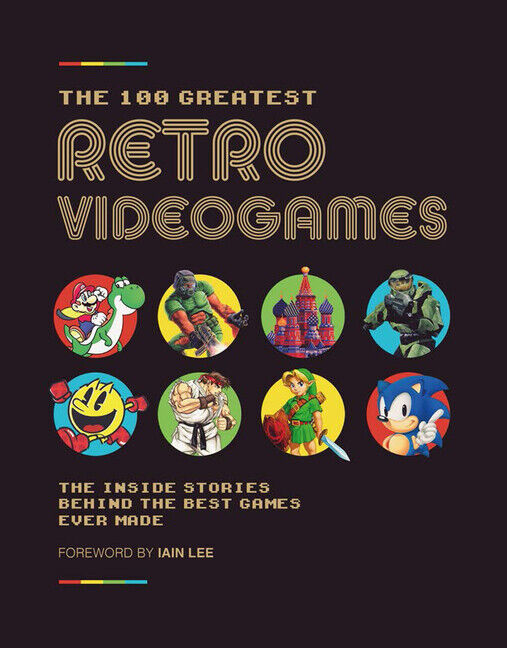 The+100+Greatest+Retro+Videogames+%3A+The+Inside+Stories+Behind+