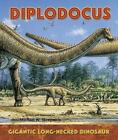 Diplodocus: Gigantic Long-Necked Dinosaur by Skrepnick, Michael W.