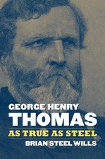 George Henry Thomas: As True As Steel by Brian Steel Wills (English) Paperback B
