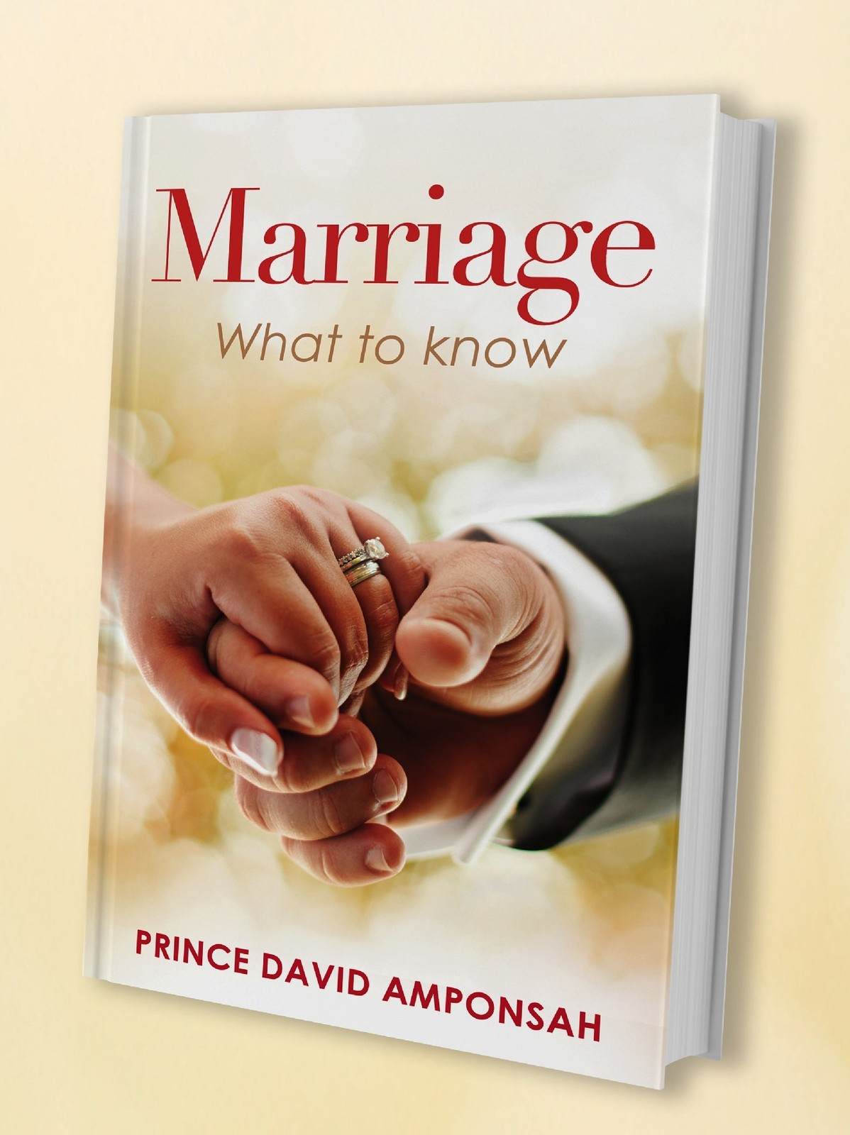 "Marriage What To Know" By Prince David Amponsah