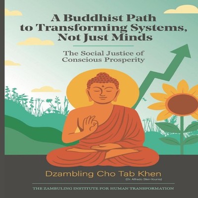 A Buddhist Path to Transforming Systems Not Just Minds The Social