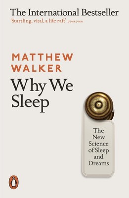 Matthew Walker / Why We Sleep /  9780141983769