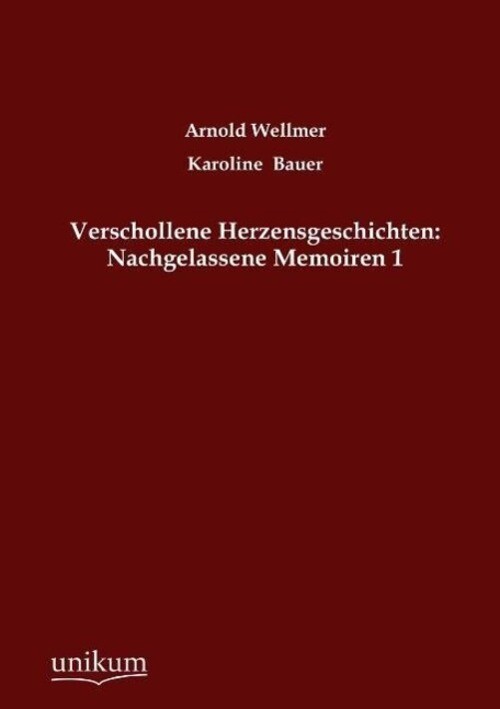 Arnold Wellmer (u. A.) | Verschollene Herzensgeschichten: