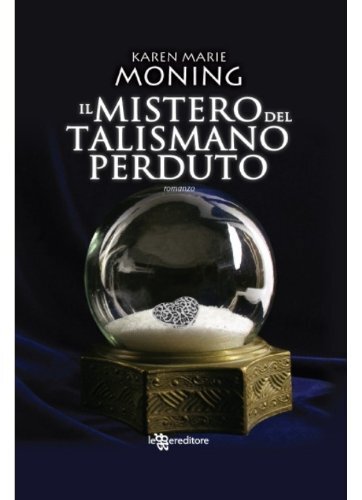 9788865081365 Il mistero del talismano perduto. Fever - Karen Marie Moning,A. Br
