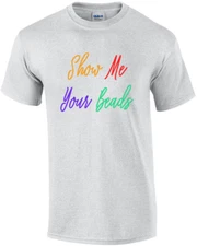 Show me your beads - Louisiana T-Shirt