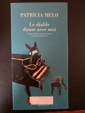 PATRICIA MELO LE DIABLE DANSE AVEC MOI. 