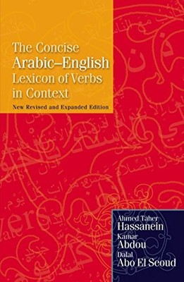 THE CONCISE ARABICENGLISH LEXICON OF VERBS IN CONTEXT: NEW By Ahmed Taher VG