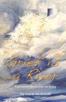 Fay Marie Mcdonald | Grief Is A River | Taschenbuch | Englisch (2013)