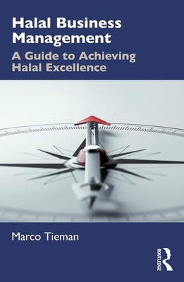 Halal Business Management: A Guide to Achieving Halal Excellence by Marco Tieman