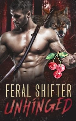Feral Shifter Unhinged -  NEW OLIVIA T. TURNE 2023-03-03