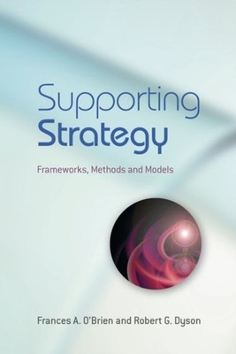 Supporting Strategy   Frameworks, Methods and Models O Brien Paperback