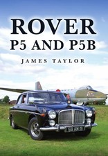 Rover P5 and P5B by James Taylor - 9781398123236