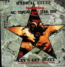 Radical Stuff Featuring Mc Topcat And Soulboy Lets Get Dizzy Flying Records