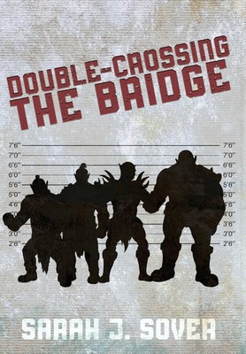Double-Crossing the Bridge | Sarah J Sover | Englisch | Buch | Gebunden | 2022