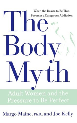 #ad The Body Myth : Adult Women and the Pressure to Be Perfect Hardco $7.69