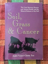 RARE! Soil, Grass & Cancer - Andre Voisin's Classic Text, 1999 by Acres USA
