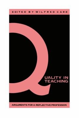 Quality in Teaching : Arguments for a Reflective Profession Hardc