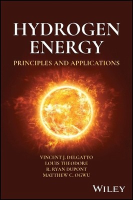 Hydrogen Energy: Principles and Applications by Vincent J. DelGatto [Hardback]