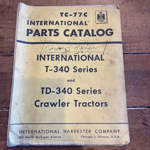 International Harvester Parts Catalog TC77C T340 SERIES TRACTORS