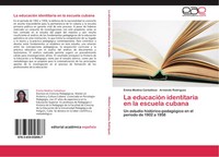 La EducacióN Identitaria En La Escuela Cubana Emma Medina Carballosa (U. A.)