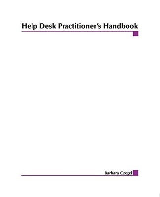 HELP DESK PRACTITIONER'S HANDBOOK By Barbara Czegel *Excellent Condition*