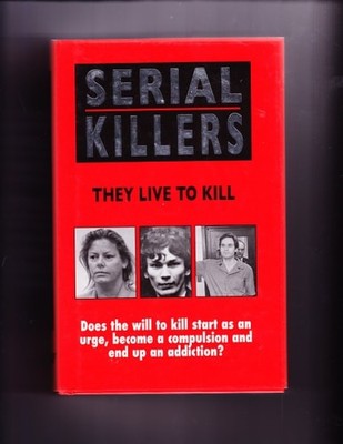 Serial Killers: They Live to Kill by Rodney Castleden, Acceptable Book