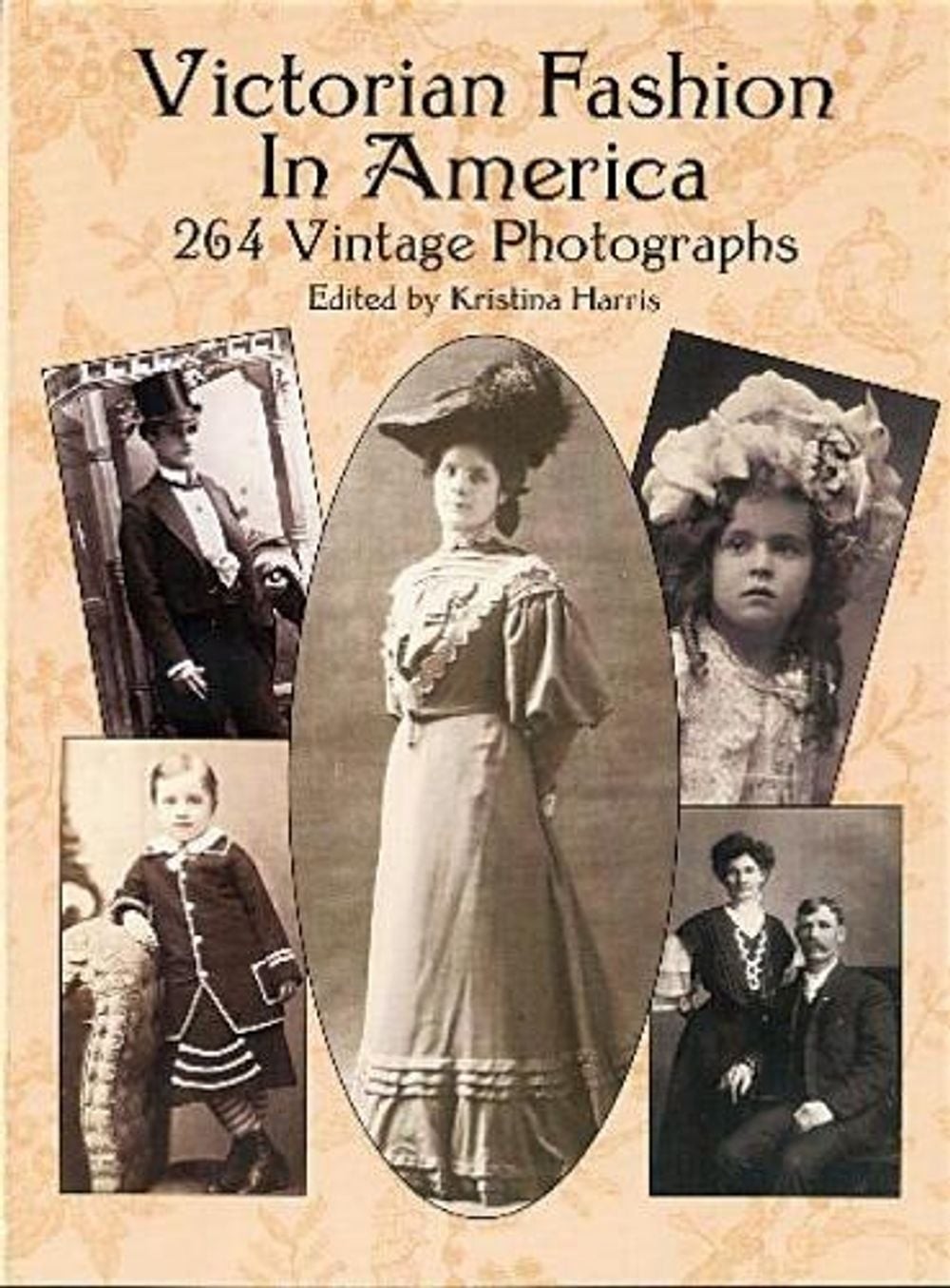Victorian Fashion in America: 264 Vintage Photographs by Kristina Harris (Englis