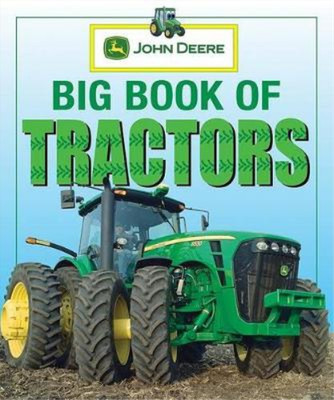 John Deere: Big Book of Tractors, DK Publishing & Alexander, Heather & DK, Used;