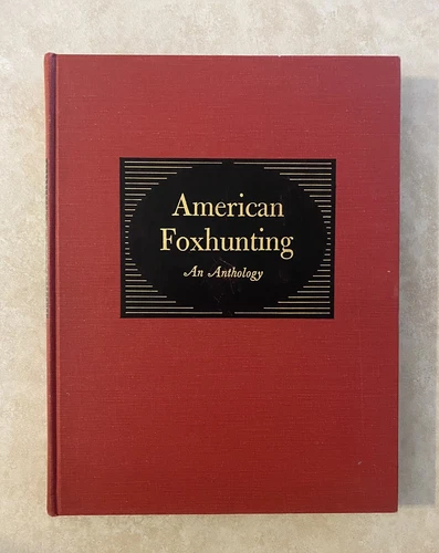 American Foxhunting An Anthology by A. Mackay-Smith 1970 Limited 1st Ed - SIGNED