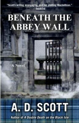 Beneath the Abbey Wall; Highland Gazette M- 9781451665772, Scott, paperback, new