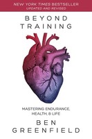Beyond Training, 2Nd Edition, Ben Greenfield