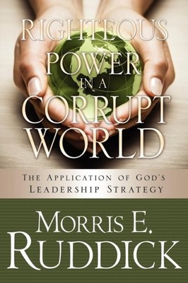 Ruddick - Righteous Power in a Corrupt World - paperback or softback - E555z