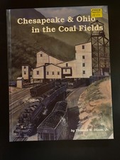 Chesapeake and Ohio in the Coal Fields by Thomas W. Dixon Jr. (1995, Hardcover)
