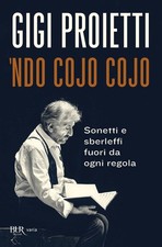 Gigi Proietti Ndo cojo cojo. Sonetti e sberleffi fuori da ogni regol (Paperback)