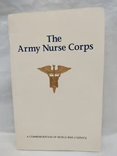The Army Nurse Corps A Commemoration Of World War II Service Booklet