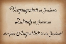 Dekoschild - Vergangenheit Zukunft Augenblick-Geschenk, Spruch Schild Bild Deko