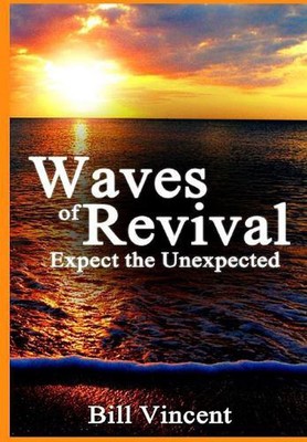 Waves of Revival: Expect the Unexpected by Bill Vincent (English) Hardcover Book