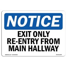 Exit Only Re-Entry From Main Hallway OSHA Notice Sign Metal Plastic Decal
