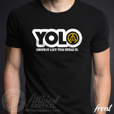 DSC OFF YOLO Drive It Like You Stole It T-Shirt fits bmw coilovers racing drift 