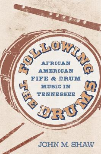 John M. Shaw Following the Drums Paperback American Made Music Series
