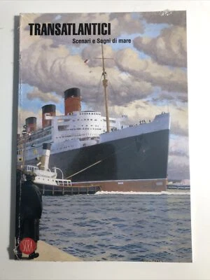 Transatlantici scenari e sogni di mare Paolo Valenti