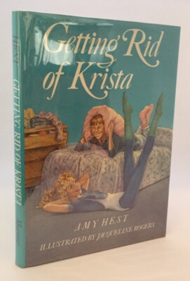 GETTING RID OF KRISTA, Amy Hest / illus. Jacqueline Rogers. 1988. HCDJ. 1st.