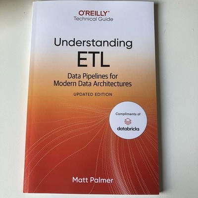 O'Reilly Understanding  ETL  Data Pipelines for Modern Data Architectures