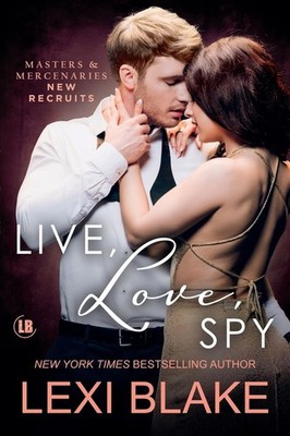 Live, Love, Spy (Masters and Mercenaries: New Recruits)