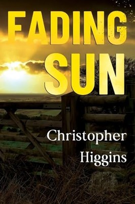 FADING SUN by Christopher Higgins Paperback Self Help Business